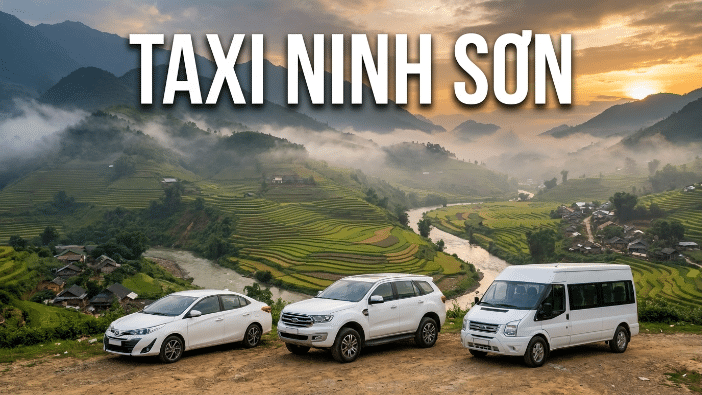 Taxi Ninh Sơn giá rẻ, xe riêng đưa đón tận nơi 24/7