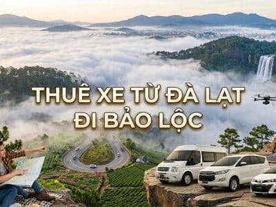 Thuê xe từ Đà Lạt đi Bảo Lộc