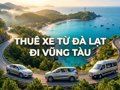 Thuê xe từ Đà Lạt đi Vũng Tàu