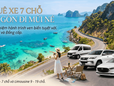 Thuê xe 7 chỗ Sài Gòn đi Mũi Né giá tốt, xe riêng