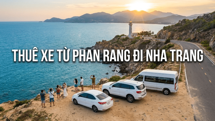Thuê xe Phan Rang đi Nha Trang xe riêng giá tốt đón tận nơi