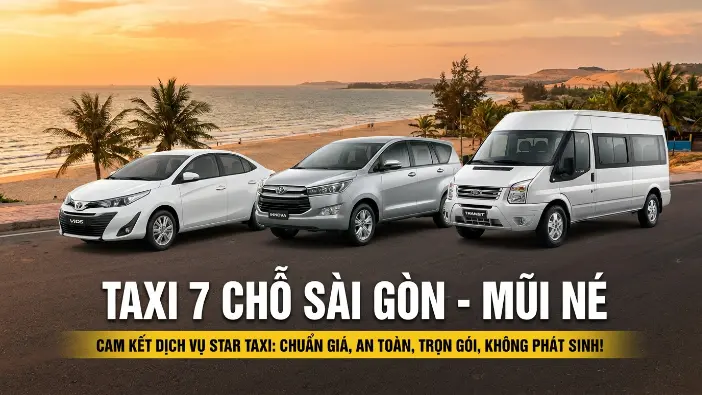 Taxi 7 chỗ Sài Gòn đi Mũi Né xe riêng giá tốt đón tận nơi