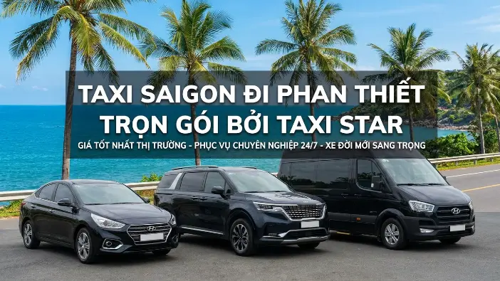 Taxi Sài Gòn đi Phan Thiết Taxi Sài Gòn đi Phan Thiết trọn gói của Taxi Star