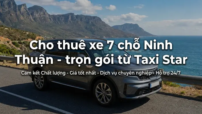 Thuê xe 7 chỗ Ninh Thuận Thuê xe 7 chỗ Ninh Thuận trọn gói của Taxi Star