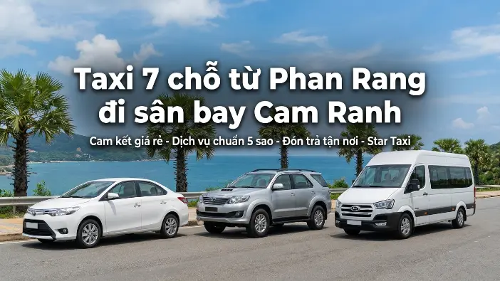 Taxi 7 chỗ Phan Rang đi sân bay Cam Ranh Taxi 7 chỗ Phan Rang đi sân bay Cam Ranh trọn gói của Taxi Star