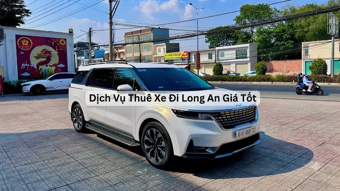 Dịch vụ thuê xe đi Long An giá tốt, xe riêng đón khách tận nơi