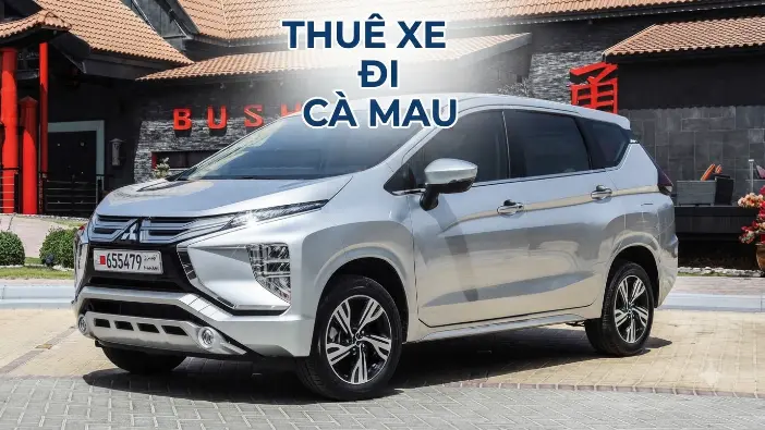 Thuê xe đi Cà Mau giá tốt, xe đời mới đưa đón tận nơi