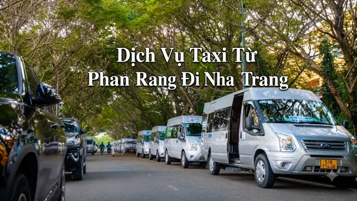 Dịch vụ taxi từ Phan Rang đi Nha Trang giá tốt, xe riêng đón tận nơi