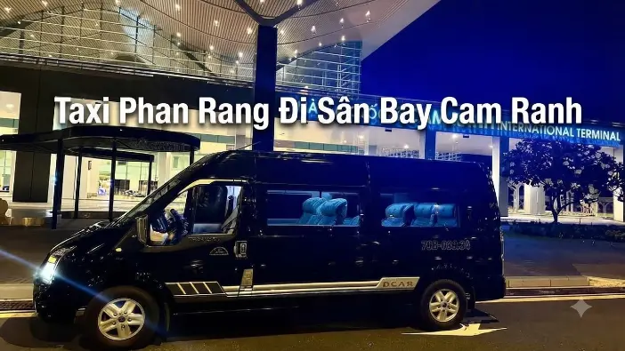 Taxi Phan Rang đi sân bay Cam Ranh 24/7, xe riêng đón tận nơi đúng giờ