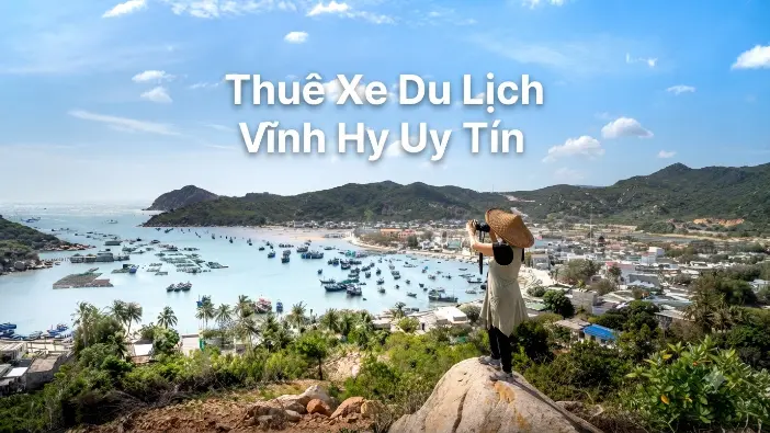 Thuê xe du lịch Vĩnh Hy giá tốt, xe riêng đời mới đón khách tận nơi
